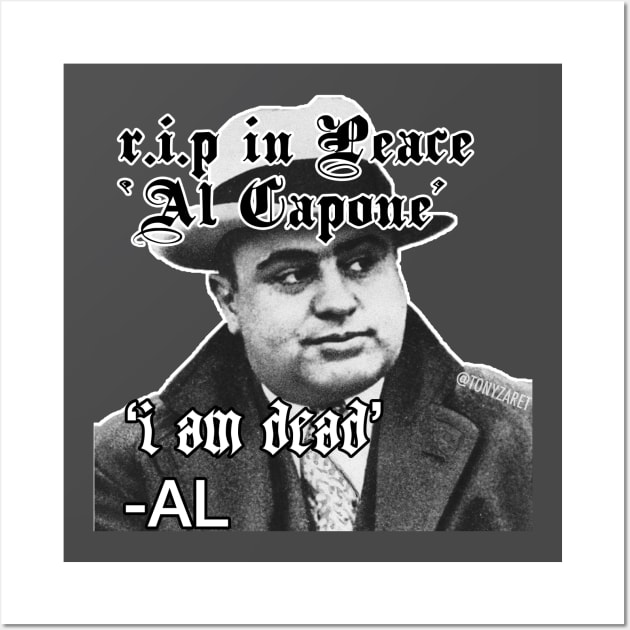 R.I.P In Peace Al Capone Wall Art by tonyzaret